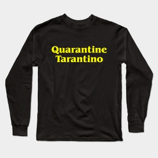 Quarantine Tarantino Long Sleeve T-Shirt